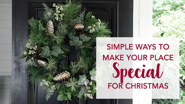 Simple Ways to Make Your Place Special for Christmas